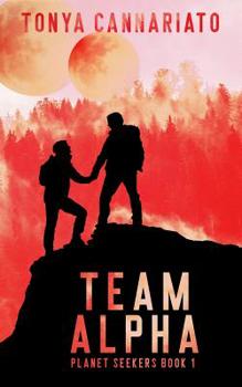 Team Alpha - Book #1 of the Planet Seekers