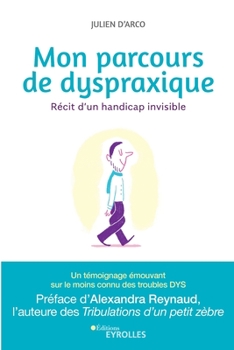 Paperback Mon parcours de dyspraxique: Récit d'un handicap invisible [French] Book