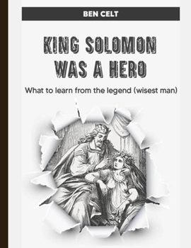 Paperback King Solomon Was a Hero;: What to learn from the legend (wisest man) Book