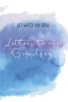 Paperback Letters to my Grandson Journal-Grandparents Journal Appreciation Gift-Lined Notebook To Write In-6"x9" 120 Pages Book 2: Keepsake Gift to Write Memori Book