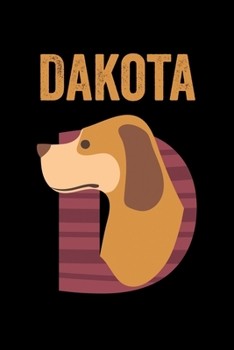 Dakota: Journal (Diary, Notebook) Personalized Custom Name Alphabet Dog Birthday Gift for Boys