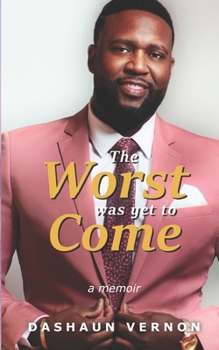 Paperback The Worst Was Yet To Come Book