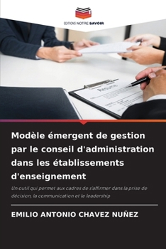 Modèle émergent de gestion par le conseil d'administration dans les établissements d'enseignement (French Edition)