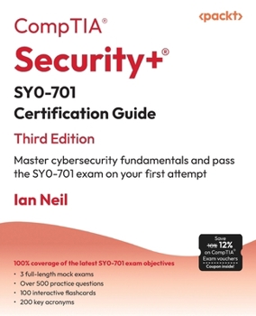 Paperback CompTIA(R) Security+(R) SY0-701 Certification Guide - Third Edition: Master cybersecurity fundamentals and pass the SY0-701 exam on your first attempt Book