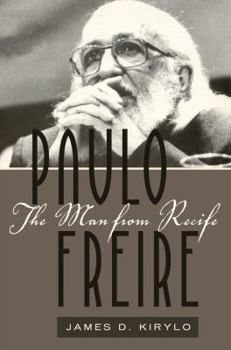 Paperback Paulo Freire: The Man from Recife Book