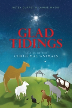 Paperback Glad Tidings: The Diaries of the Christmas Animals Book