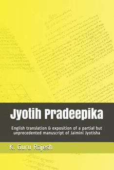 Jyotih Pradeepika: English translation & exposition of a partial but unprecedented manuscript of Jaimini Jyotisha