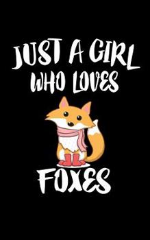 Paperback Just a Girl Who Loves Foxes: Animal Nature Collection Book
