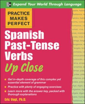 Practice Makes Perfect: Spanish Past-Tense Verbs Up Close - Book  of the Practice Makes Perfect