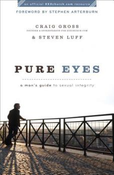 Paperback Pure Eyes: A Man's Guide to Sexual Integrity Book