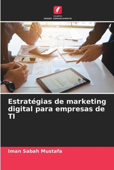 Estratégias de marketing digital para empresas de TI (Portuguese Edition)