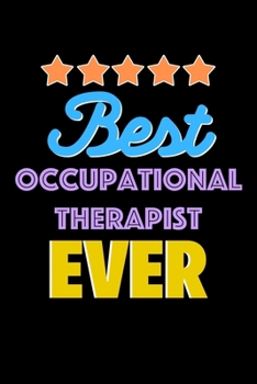 Paperback Best Occupational Therapist Evers Notebook - Occupational Therapist Funny Gift: Lined Notebook / Journal Gift, 120 Pages, 6x9, Soft Cover, Matte Finis Book