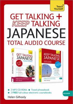 Audio CD Get Talking and Keep Talking Japanese Total Audio Course: The Essential Short Course for Speaking and Understanding with Confidence Book