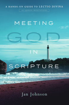 Paperback Meeting God in Scripture: A Hands-On Guide to Lectio Divina Book