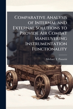 Paperback Comparative Analysis of Internal and External Solutions to Provide Air Combat Maneuvering Instrumentation Functionality Book