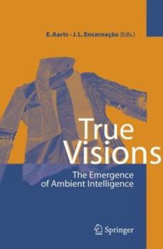 Hardcover True Visions: The Emergence of Ambient Intelligence Book