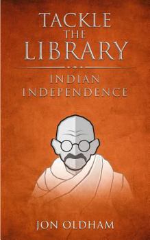 Paperback Tackle the Library - Indian Independence: History for the Curious Book