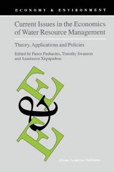 Current Issues in the Economics of Water Resource Management: Theory, Applications and Policies (Economy & Environment)