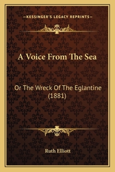 A Voice From The Sea: Or The Wreck Of The Eglantine