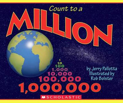 Count to a Million: 1,000,000 - Book  of the Jerry Pallotta Math Books