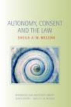 Paperback Autonomy, Consent and the Law Book