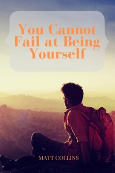 Paperback You Cannot Fail at Being Yourself: Motivational Notebook, Journal, Diary (110 Pages, Blank, 6 x 9), Note Taking System for School and University, Insp Book