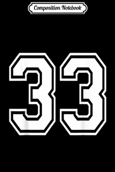 Composition Notebook: #33 Numbered College Sports Team s white front & back Journal/Notebook Blank Lined Ruled 6x9 100 Pages
