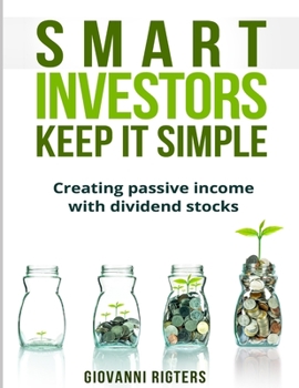 Paperback Smart Investors Keep It Simple: Creating passive income with dividend stocks Book