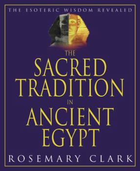 Paperback The Sacred Tradition in Ancient Egypt: The Esoteric Wisdom Revealed Book