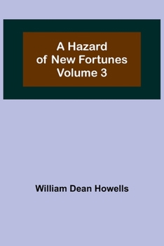 A Hazard of New Fortunes, Vol. 3