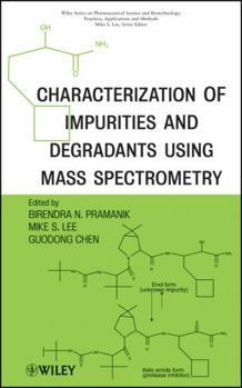 Hardcover Characterization of Impurities and Degradants Using Mass Spectrometry Book