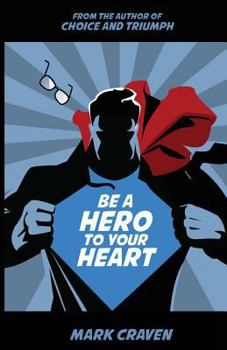 Paperback Be A Hero To Your Heart Book