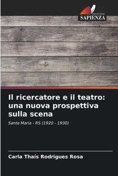 Il ricercatore e il teatro: una nuova prospettiva sulla scena (Italian Edition)