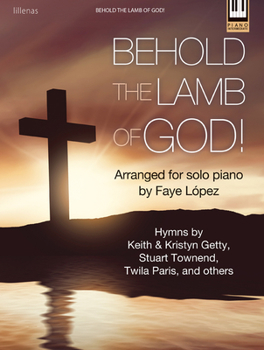 Paperback Behold the Lamb of God!: Hymns by Keith & Kristyn Getty, Stuart Townend, Twila Paris, and Others Book