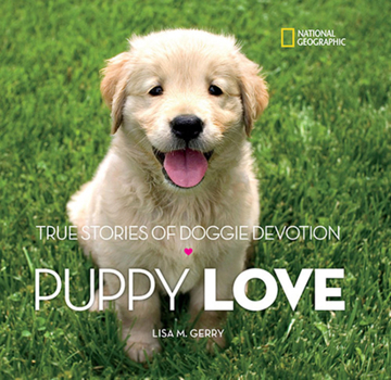 Hardcover Puppy Love: True Stories of Doggie Devotion Book