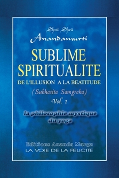 Paperback Sublime Spiritualite, la philosophie mystique du yoga [French] Book