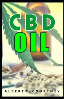 CBD OIL: types of cbd oil, its production,usage,dosage and its efficacy in treating some diseases as well as its side effects.