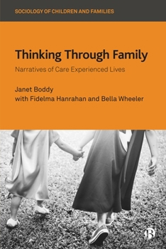 Hardcover Thinking Through Family: Narratives of Care Experienced Lives Book