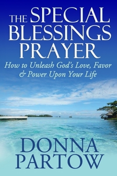 Paperback The Special Blessings Prayer: How to Unleash God's Love, Favor & Power Upon Your Life Book