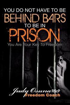 Paperback You Do Not Have to be Behind Bars to Be in Prison Book