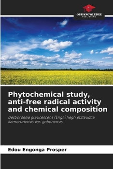 Paperback Phytochemical study, anti-free radical activity and chemical composition Book