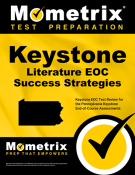 Paperback Keystone Literature Eoc Success Strategies Study Guide: Keystone Eoc Test Review for the Pennsylvania Keystone End-Of-Course Assessments Book
