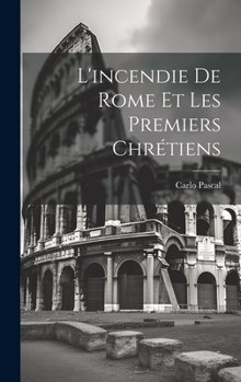 Hardcover L'incendie De Rome Et Les Premiers Chrétiens [French] Book