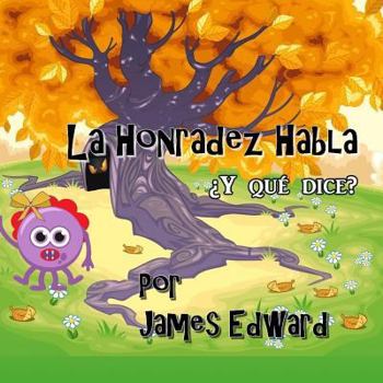 Paperback La Honradez Habla: ¿Y qué dice? [Spanish] Book