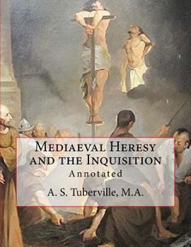 Paperback Mediaeval Heresy and the Inquisition: Annotated Book