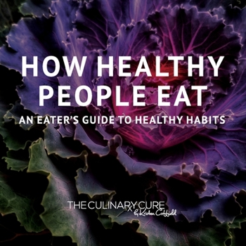 Paperback How Healthy People Eat: An Eater's Guide to Healthy Habits Book