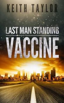 Vaccine - Book #3 of the Last Man Standing