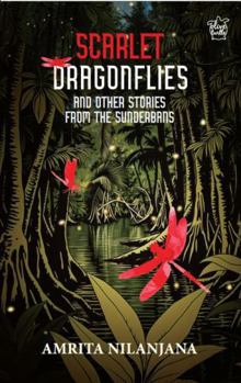 Paperback Scarlet Dragonflies and Other Stories From The Sunderbans Book