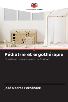Paperback Pédiatrie et ergothérapie [French] Book