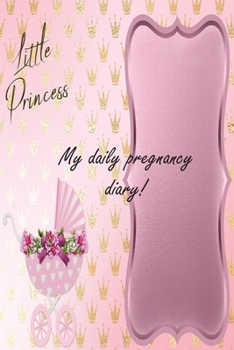 Paperback Little princess.: My daily pregnancy diary! Book